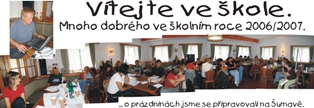 MNOHO DOBRHO VE ŠKOLNM ROCE 2006/2007